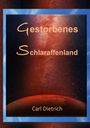 Carl Dietrich: Gestorbenes Schlaraffenland, Buch