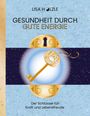 Lisa Hölzle: Gesundheit durch gute Energie, Buch
