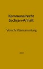 Thorsten Franz: Kommunalrecht Sachsen-Anhalt. Vorschriftensammlung, Buch