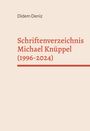 Didem Deniz: Schriftenverzeichnis Michael Knüppel (1996-2024), Buch