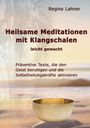 Regina Lahner: Heilsame Meditationen mit Klangschalen, Buch