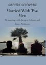 Sophie Schwarz: Married With Two Men, Buch