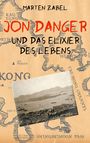 Marten Zabel: Jon Danger und das Elixier des Lebens, Buch