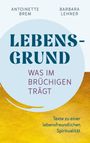 Antoinette Brem: Lebensgrund - Was im Brüchigen trägt, Buch