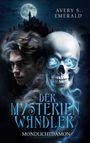 Avery S. Emerald: Der Mysterienwandler, Buch