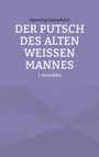 Henning Liebeskind: Der Putsch des alten weißen Mannes, Buch