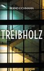 Bernd Eichmann: Treibholz, Buch