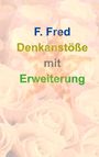 F. Fred: Denkanstöße mit Erweiterung, Buch