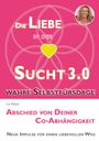 Liv Wach: Die Liebe in der Sucht 3.0, Buch