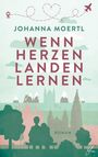 Johanna Moertl: Wenn Herzen landen lernen, Buch