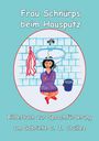 Gabrielle C. J. Couillez: Frau Schnürpf beim Hausputz, Buch