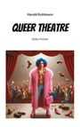 Harald Kuhlmann: Queer Theatre, Buch