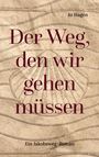 Jo Hagen: Der Weg, den wir gehen müssen, Buch