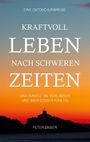 Peter Zaiser: Kraftvoll leben nach schweren Zeiten, Buch