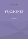 Matthias Falke: Fragmente, Buch