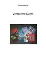 Gerd Steinkoenig: Verlorene Kunst, Buch