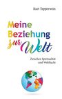 Kurt Tepperwein: Meine Beziehung zur Welt, Buch