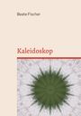 Beate Fischer: Kaleidoskop, Buch