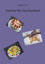 Alexander Th. Link: Cook for life- Das Kochbuch, Buch