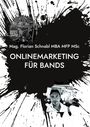 Mag. Florian Schnabl MBA MFP MSc: Onlinemarketing für Bands, Buch