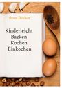 Sven Becker: Kinderleicht Backen Kochen Einkochen, Buch