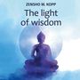 Zensho W. Kopp: The light of wisdom, Buch