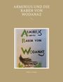 Baldur Airinger: Arminius und die Raben von Wodanaz, Buch