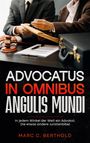 Marc C. Berthold: Advocatus in omnibus angulis mundi, Buch