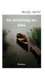 Marijo Sertic: Sertic, M: Entfernung der Nähe, Buch