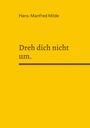 Hans-Manfred Milde: Dreh dich nicht um., Buch