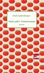 Erich Ledersberger: Heute gibt's Tomatensuppe, Buch