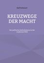 Ralf Schönert: Kreuzwege der Macht, Buch