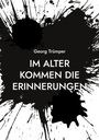 Georg Trümper: Im Alter kommen die Erinnerungen, Buch