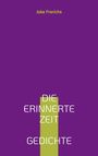 Joke Frerichs: Die erinnerte Zeit, Buch