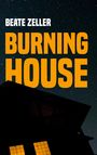 Beate Zeller: Burning House, Buch