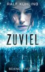 Ralf Kühling: Zuviel, Buch