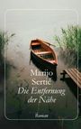 Marijo Sertic: Die Entfernung der Nähe, Buch