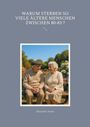 Alexander Armin: Warum sterben so viele ältere Menschen zwischen 80-83 ?, Buch