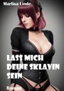 Marlisa Linde: Lass mich deine Sklavin sein, Buch