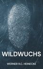 Werner R. C. Heinecke: Wildwuchs, Buch