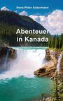 Hans-Peter Ackermann: Abenteuer in Kanada, Buch