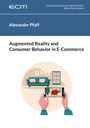 Alexander Pfaff: Augmented Reality and Consumer Behavior in E-Commerce, Buch