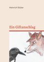 Heinrich S: Ein Giftanschlag, Buch