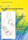 Caroline Isabelle Merlo- Hüsler: Das Leben ist nicht der Himmel, Buch