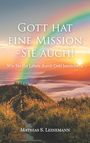 Mathias S. Leinemann: Gott hat eine Mission - Sie auch!, Buch
