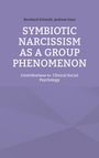 Bernhard Schmidt: Symbiotic Narcissism as a Group Phenomenon, Buch