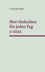 Thomas Wöhl: Mut-Gedanken für jeden Tag 3-2024, Buch