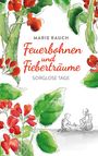 Marie Rauch: Feuerbohnen und Fieberträume, Buch