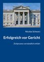 Nicolas Schwarz: Erfolgreich vor Gericht, Buch