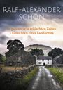 Ralf-Alexander Schön: In guten wie in schlechten Zeiten - Einsichten eines Landarztes, Buch